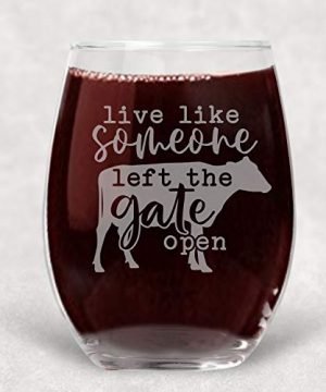 Live Like Someone Left The Gate Open Cow Funny Wine Glass Farmhouse Best Friend Gift For Women 0 300x360